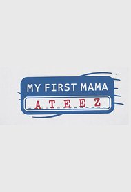ATEEZ: MY FIRST MAMA