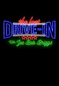 The Last Drive-In with Joe Bob Briggs