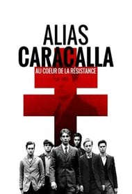 Alias Caracalla – Au coeur de la Résistance