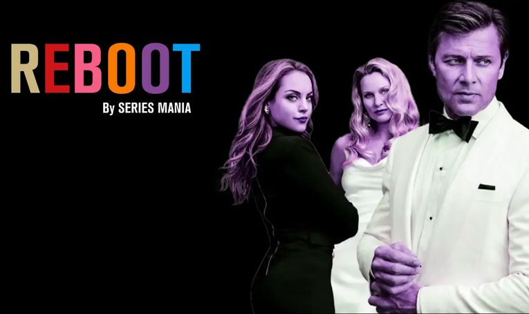 Reboot by Séries Mania s’attaque aux reboots