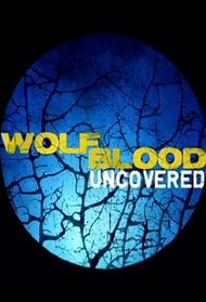 Wolfblood Uncovered