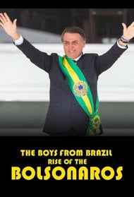The Boys from Brazil: Rise of the Bolsonaros