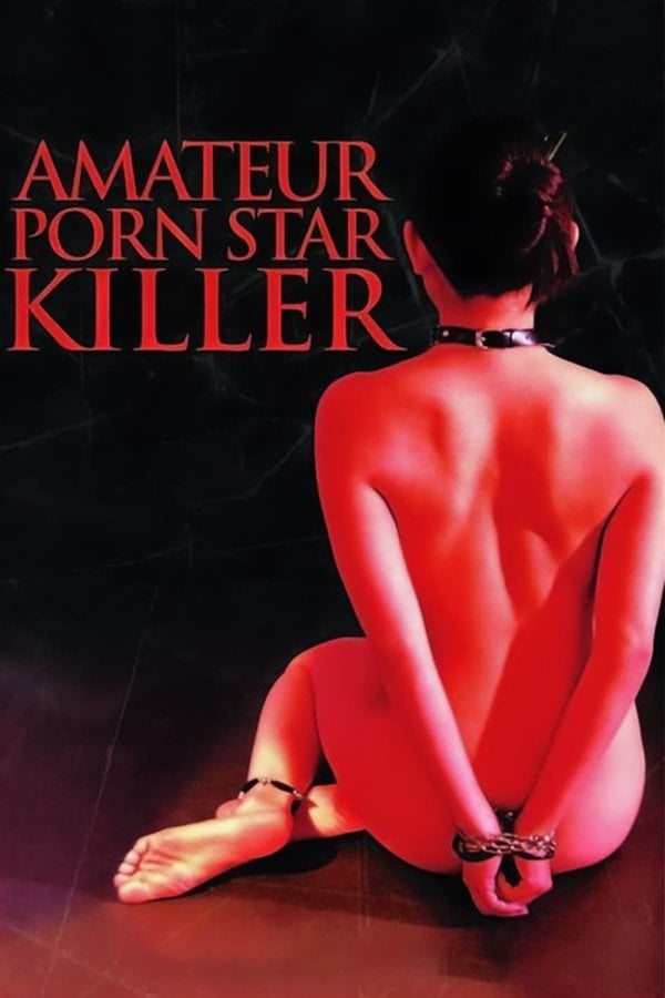 Watch Amateur Porn Star Killer movie streaming online | BetaSeries.com