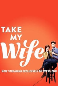 Take My Wife (2016)