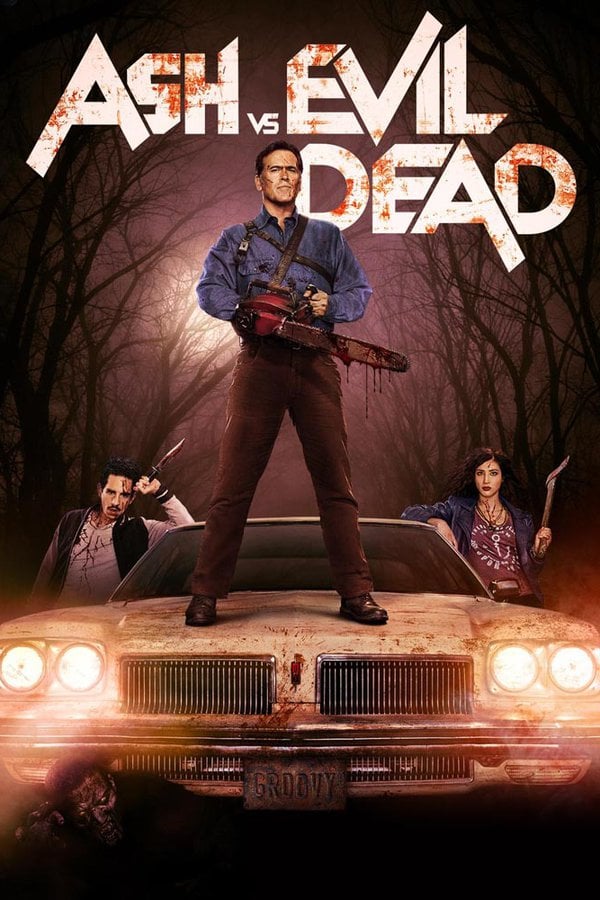 What to Watch: Ash vs The Evil Dead — The Great Geek Refuge