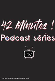 42 minutes - Podcast Séries