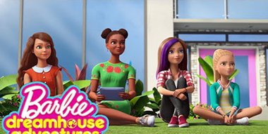 Stream Barbie Dreamhouse Adventures: Download grátis e tudo