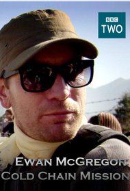 Ewan McGregor: Cold Chain Mission