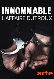Innommable - L'affaire Dutroux