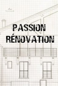 Passion Rénovation