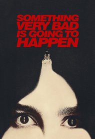 Something Very Bad Is Going To Happen